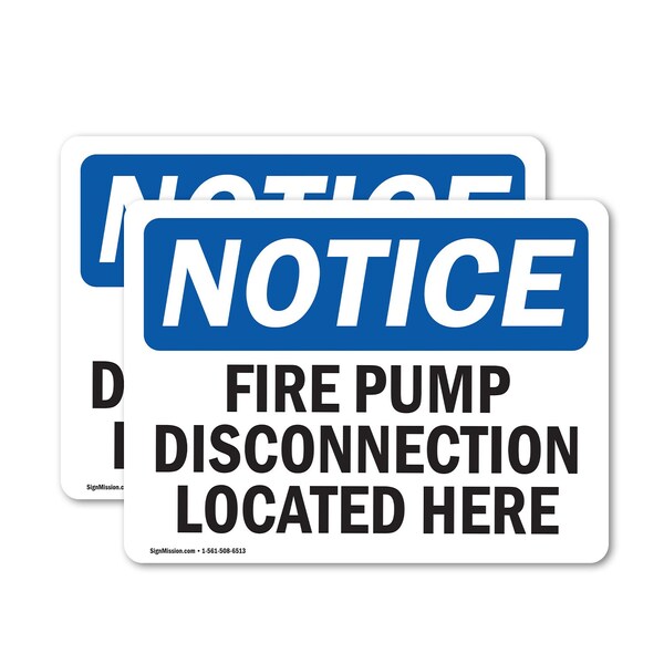 Signmission Fire Pump Disconnection Located Here OSHA Notice Sign, Vinyl Decal, 10in W x 7in L, 2PK OS-2PACK-NS-D-710-L-12628 - main